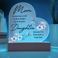 Acrylic Heart Plaque for Mom from Daughter - Mother's Day Gift - Mom & Daughter