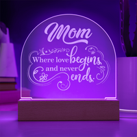 Engraved Acrylic Dome Plaque for Mom - Mother's Day Gift - Where Love Begins and Never Ends