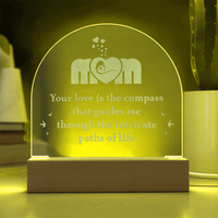 Engraved Acrylic Dome Plaque for Mom - Mother's Day Gift - Your Love is the Compass