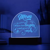 Engraved Acrylic Dome Plaque for Mom - Mother's Day Gift - Where Love Begins and Never Ends