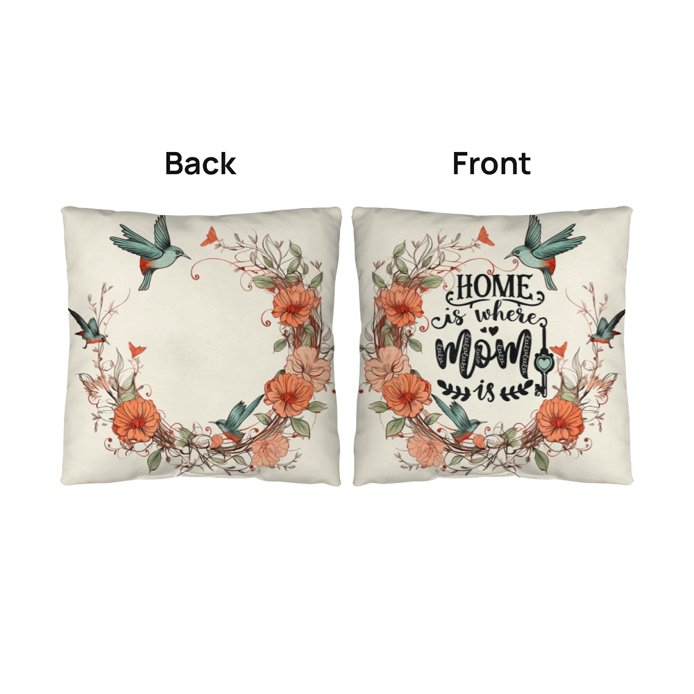 Classic Pillow for Mom - Mother's Day Gift - Home is Where Mom is