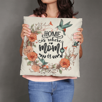 Classic Pillow for Mom - Mother's Day Gift - Home is Where Mom is