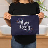 Fabric Zippered Pouch Large for Mum - Mother's Day Gift - Mum You Look Lovely Today