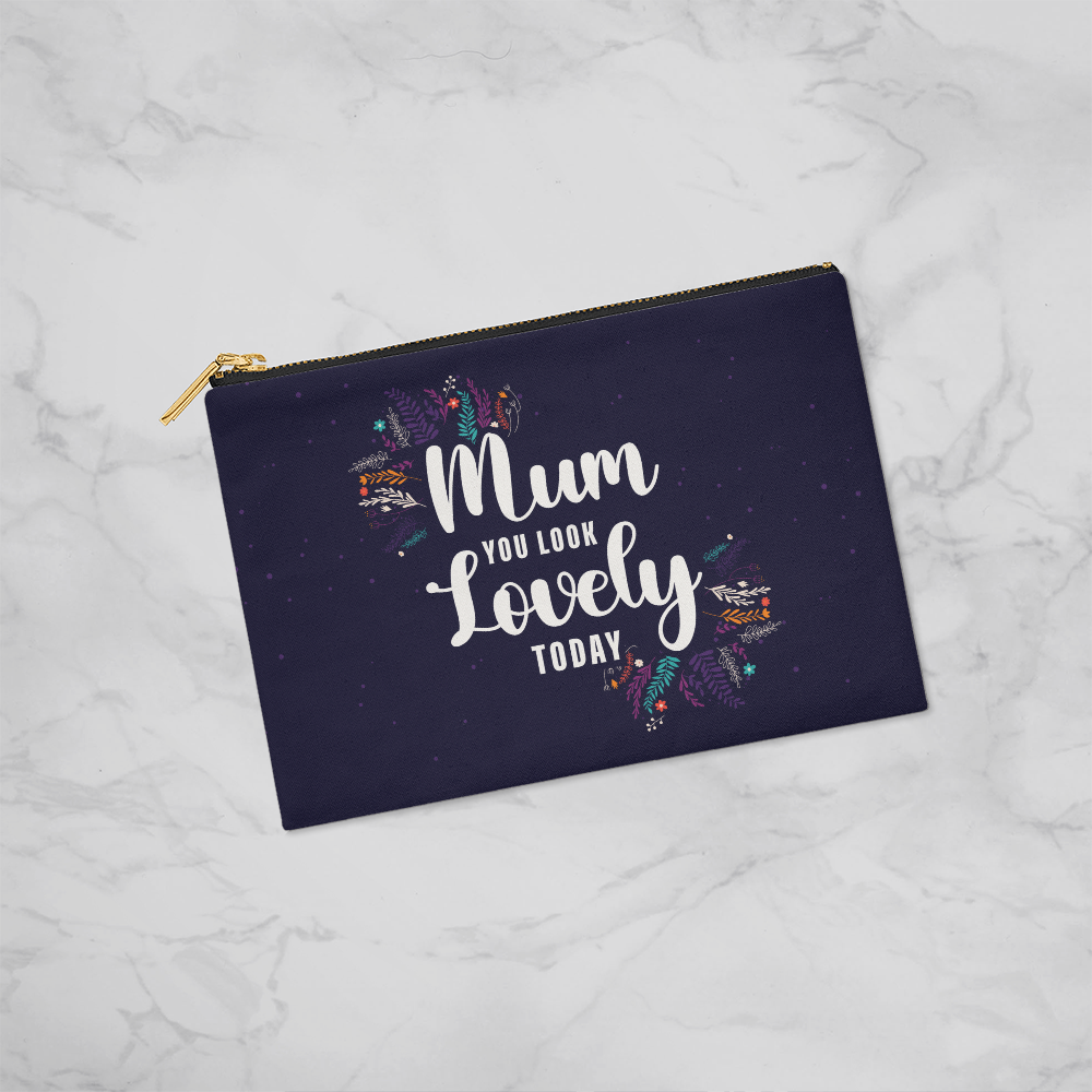 Fabric Zippered Pouch Small for Mum - Mother's Day Gift - Mum You Look Lovely Today