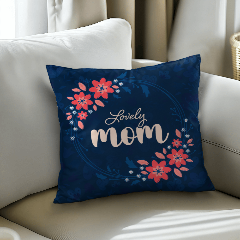 Classic Pillow Cover with Insert for Mom - Mother's Day Gift - Lovely Mom