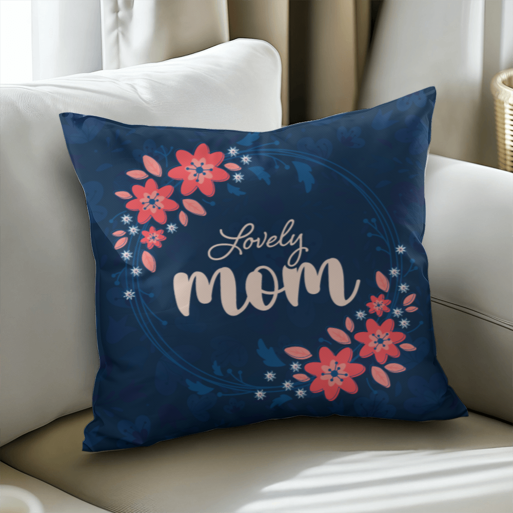 Classic Pillow Cover with Insert for Mom - Mother's Day Gift - Lovely Mom