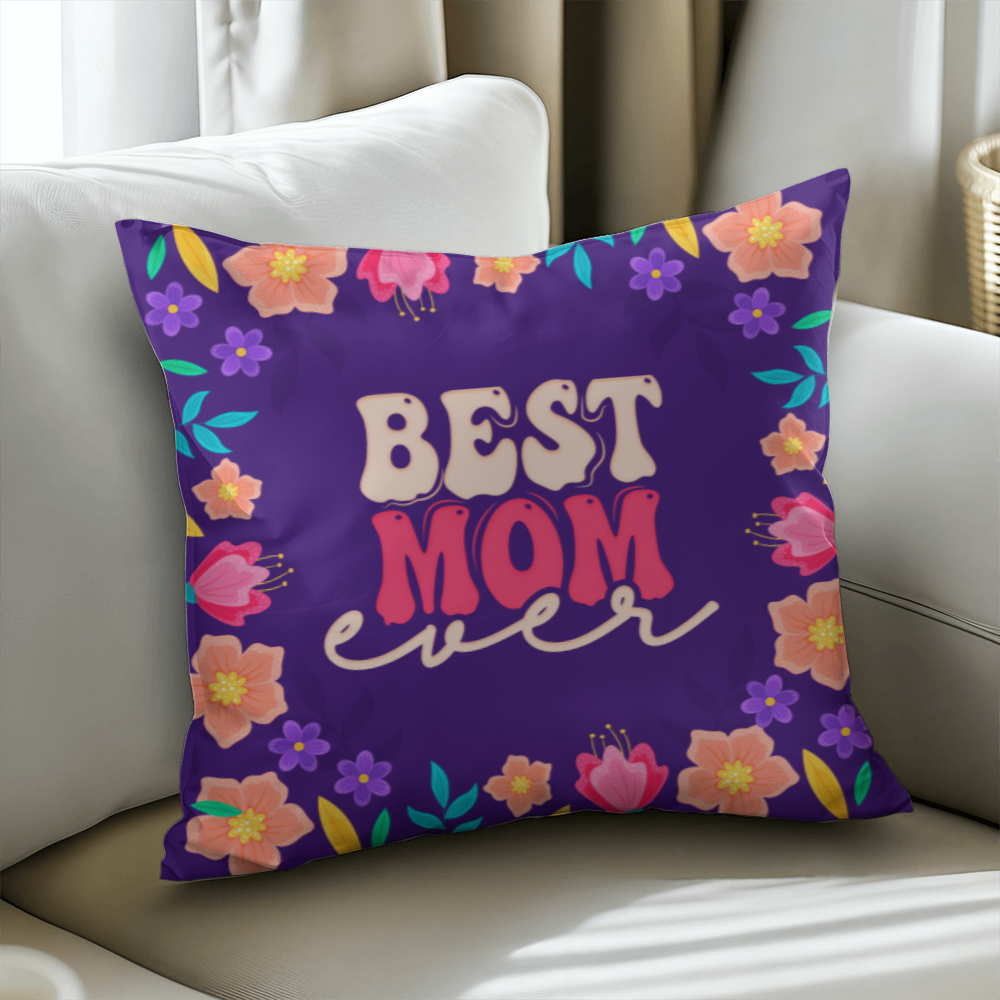 Classic Pillow Cover with Insert for Mom - Mother's Day Gift - Best Mom Ever