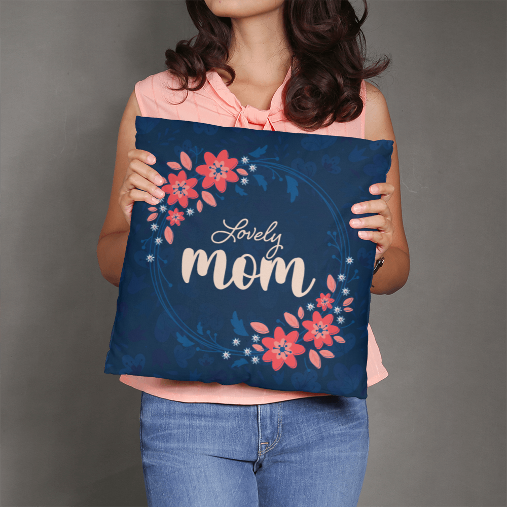 Classic Pillow Cover with Insert for Mom - Mother's Day Gift - Lovely Mom