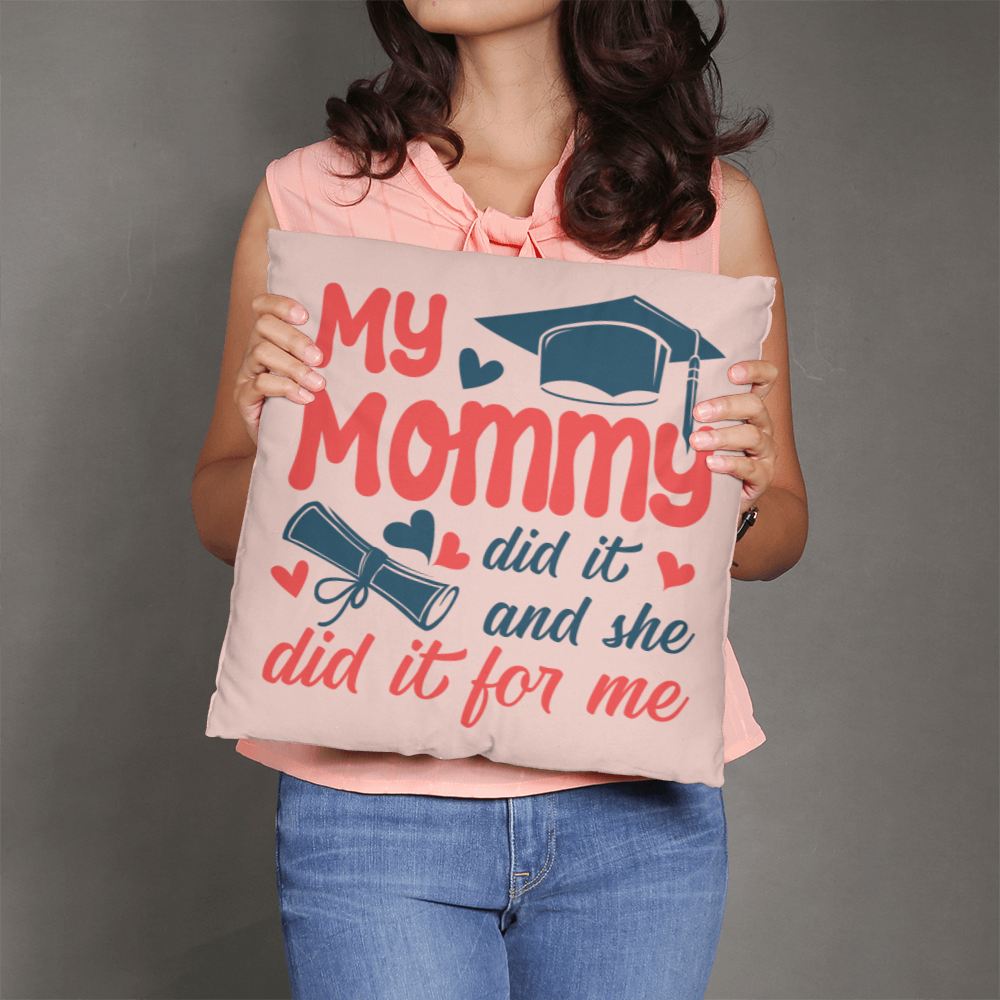 Classic Pillow Cover with Insert - Graduation, My Mommy Did It