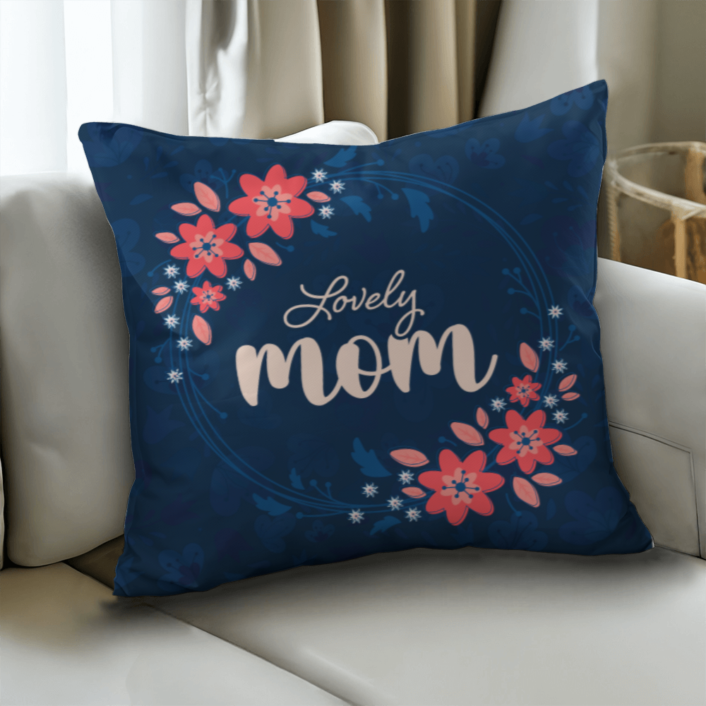 Classic Pillow Cover with Insert for Mom - Mother's Day Gift - Lovely Mom