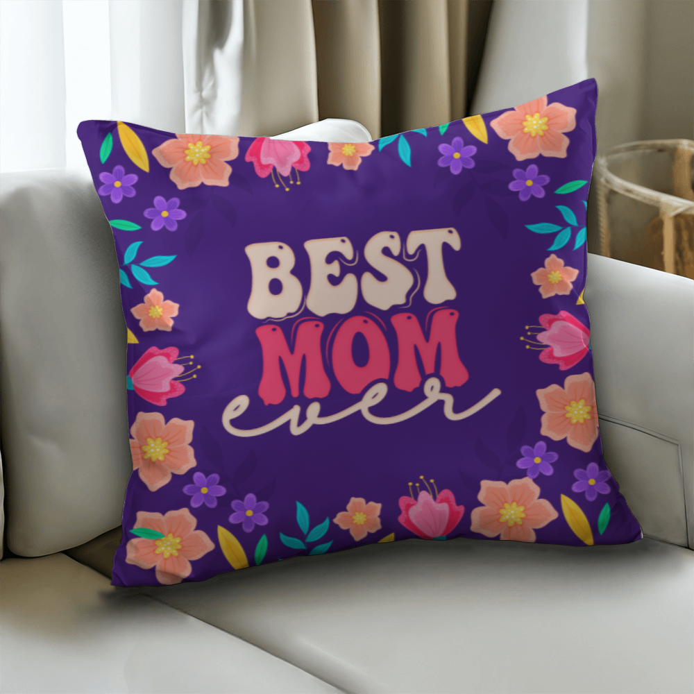 Classic Pillow Cover with Insert for Mom - Mother's Day Gift - Best Mom Ever