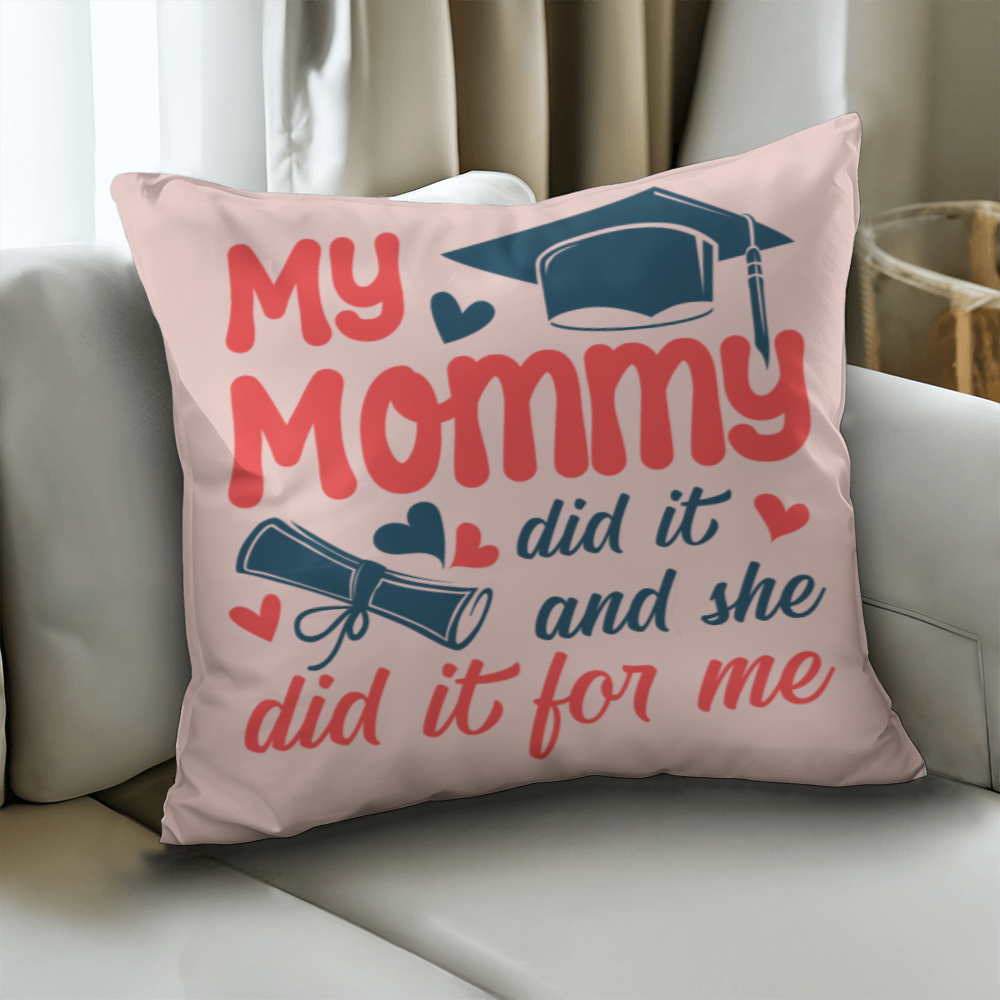 Classic Pillow Cover with Insert - Graduation, My Mommy Did It