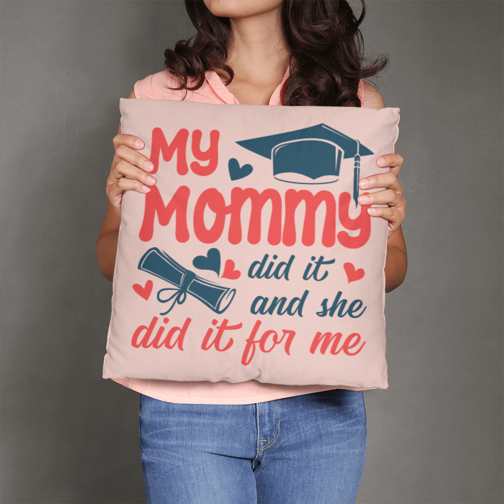 Classic Pillow Cover with Insert - Graduation, My Mommy Did It