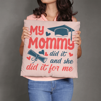 Classic Pillow Cover with Insert - Graduation, My Mommy Did It