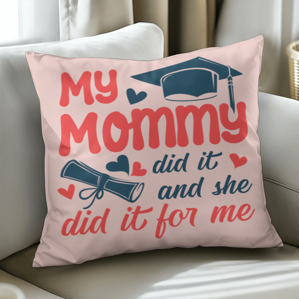 Classic Pillow Cover with Insert - Graduation, My Mommy Did It