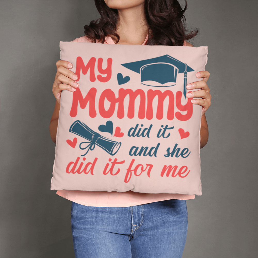 Classic Pillow Cover with Insert - Graduation, My Mommy Did It