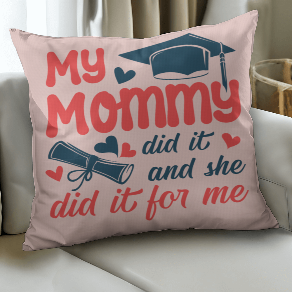 Classic Pillow Cover with Insert - Graduation, My Mommy Did It