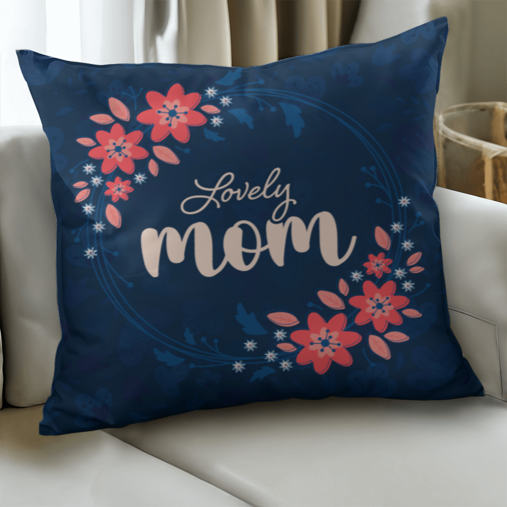 Classic Pillow Cover with Insert for Mom - Mother's Day Gift - Lovely Mom