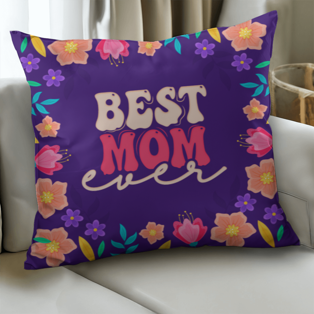 Classic Pillow Cover with Insert for Mom - Mother's Day Gift - Best Mom Ever