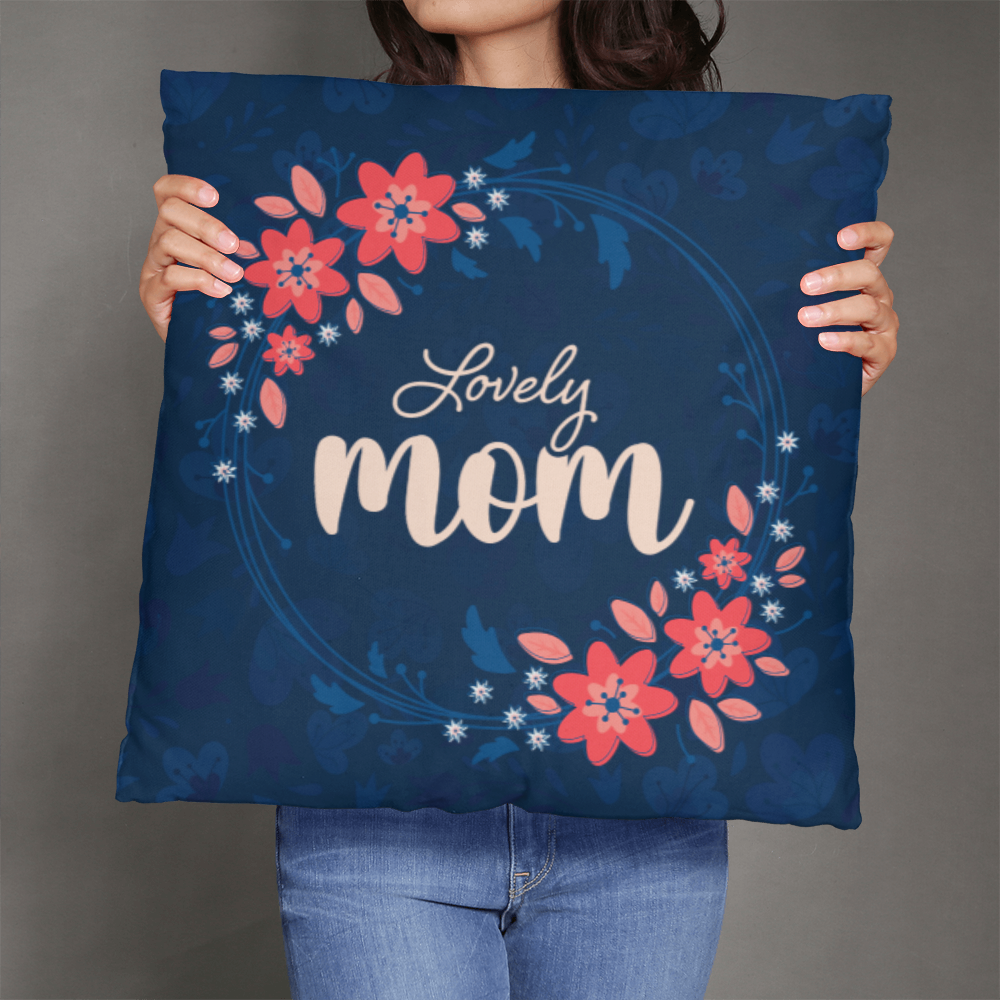 Classic Pillow Cover with Insert for Mom - Mother's Day Gift - Lovely Mom