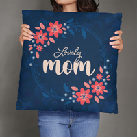 Classic Pillow Cover with Insert for Mom - Mother's Day Gift - Lovely Mom