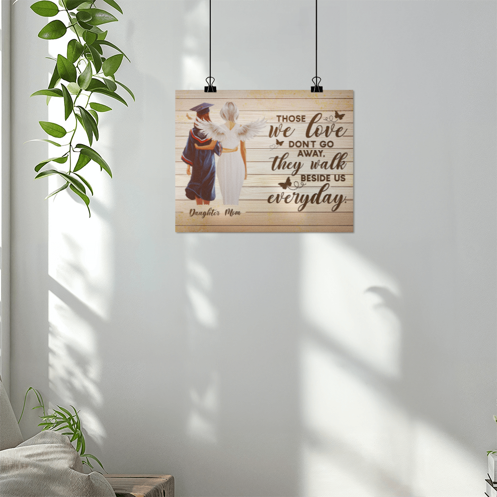 High Gloss Poster (5:4) - Graduation, Daughter & Mom Memorial, Those We Love