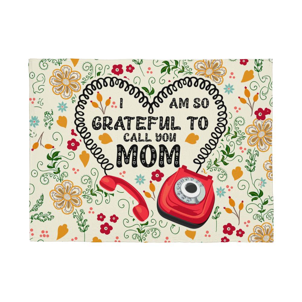 Coral Fleece Blanket Landscape (4:3) - Mother's Day Gift - I am so Grateful to Call You Mom