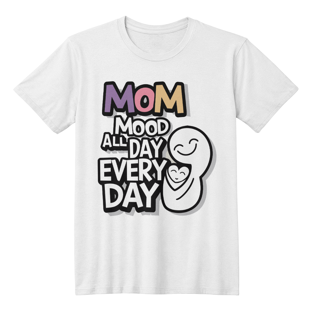 Unisex White, Black T-Shirt Front Print for Mom - Mother's Day Gift - Mom Mood