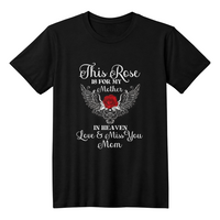Black T-Shirt Front Print - Mother's Day Memorial Gift, Memorial Rose for Mother in Heaven