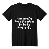 Bella + Canvas 3001 Unisex T-Shirt Front Print - You Can't Love Freedom & Hate Diversity