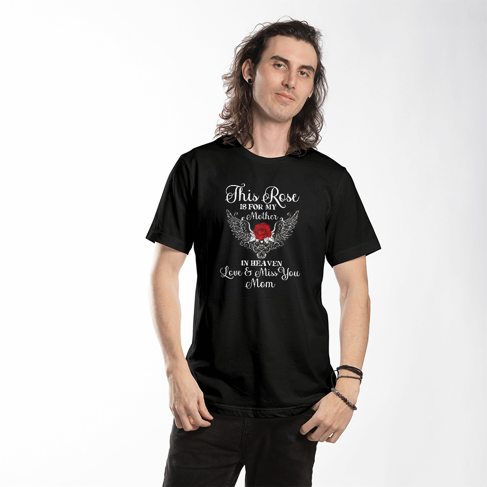 Black T-Shirt Front Print - Mother's Day Memorial Gift, Memorial Rose for Mother in Heaven