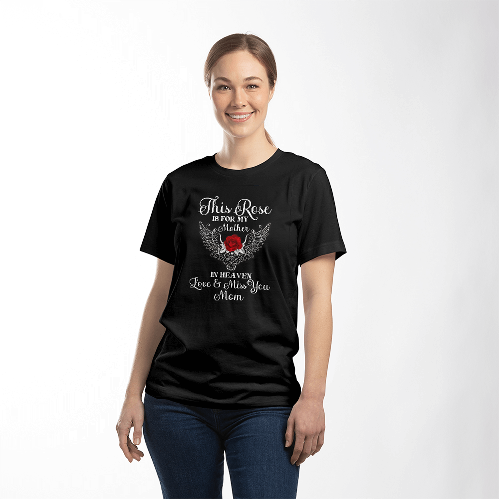 Black T-Shirt Front Print - Mother's Day Memorial Gift, Memorial Rose for Mother in Heaven