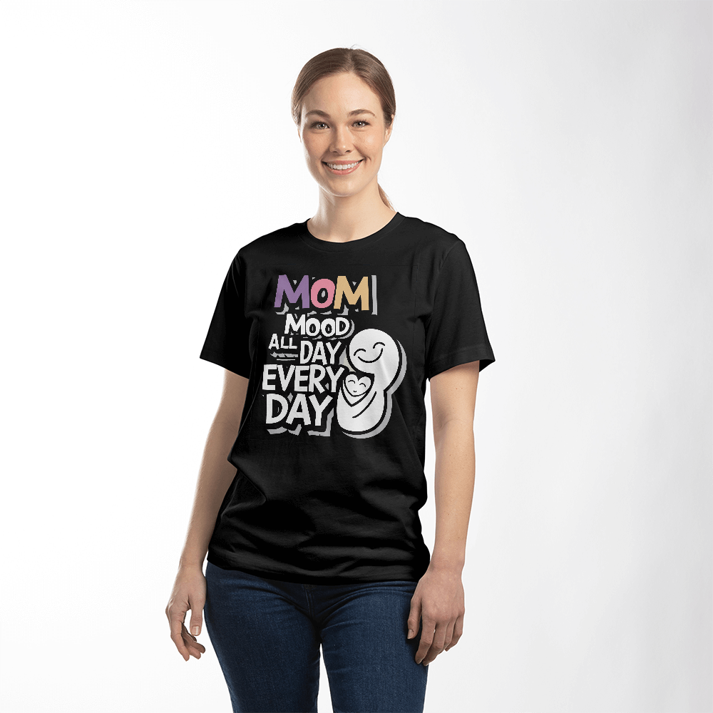 Unisex White, Black T-Shirt Front Print for Mom - Mother's Day Gift - Mom Mood