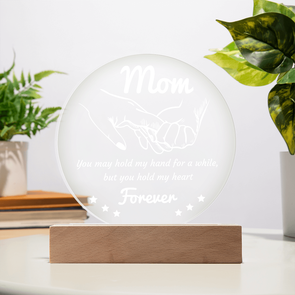 Acrylic Circle Plaque – Mom Gift to Hold Heart Forever - TreasuredTale