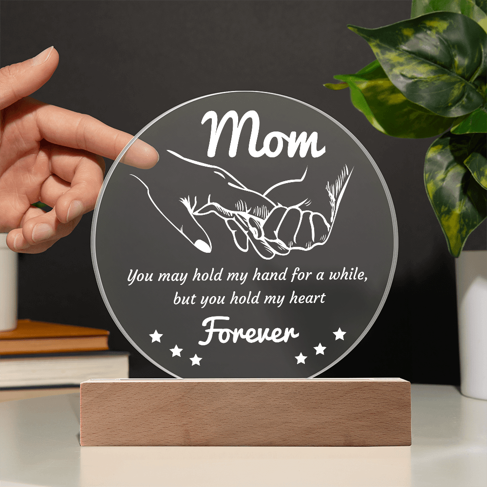Acrylic Circle Plaque – Mom Gift to Hold Heart Forever - TreasuredTale