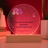 Acrylic Circle Plaque for Mom - Mother's Day Gift - Your Love is the Secret Ingredient