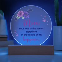 Acrylic Circle Plaque for Mom - Mother's Day Gift - Your Love is the Secret Ingredient