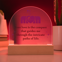 Acrylic Dome Plaque for Mom - Mother's Day Gift - Your Love is the Compass