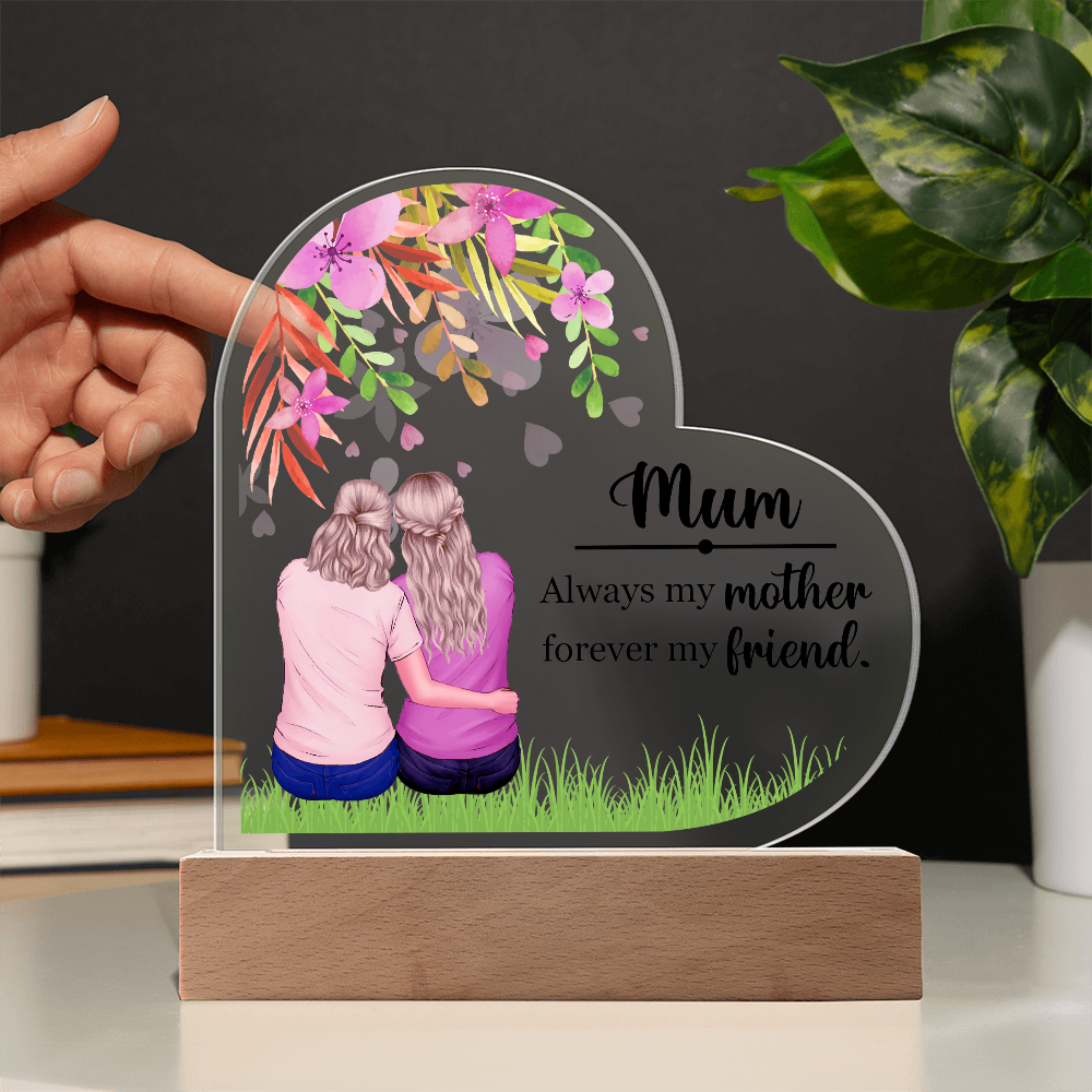 Acrylic Heart Plaque for Mum from Daughter - Mother's Day Gift - Always my Mother, Forever my Friend