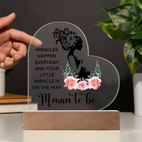 Acrylic Heart Plaque for Mama to Be - Mother's Day Gift - Miracles Happen Everyday