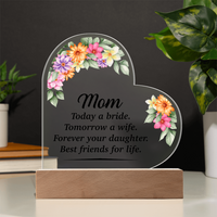 Acrylic Heart Plaque for Mom from Daughter - Mother's Day Gift - Today a Bride, Forever Your Daughter