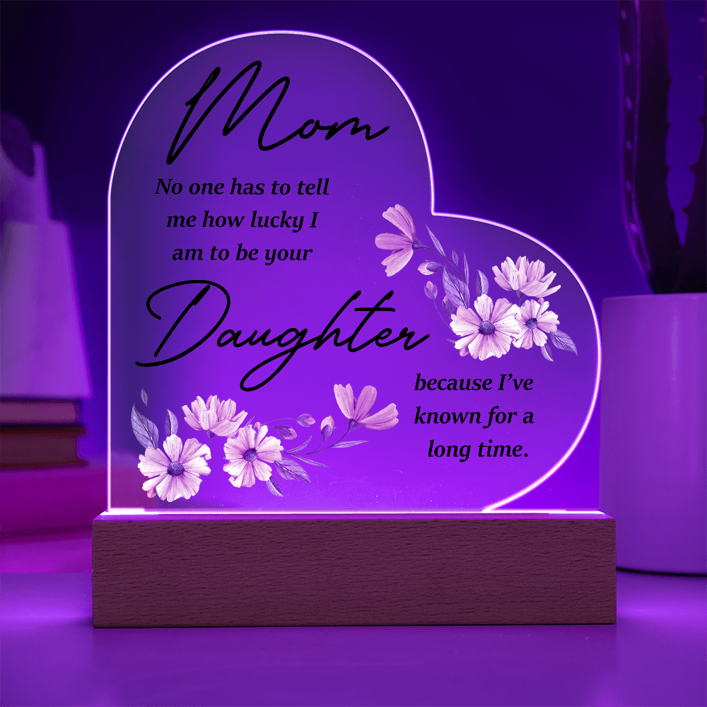 Acrylic Heart Plaque for Mom from Daughter - Mother's Day Gift - Mom & Daughter