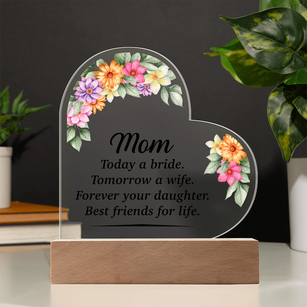 Acrylic Heart Plaque for Mom from Daughter - Mother's Day Gift - Today a Bride, Forever Your Daughter