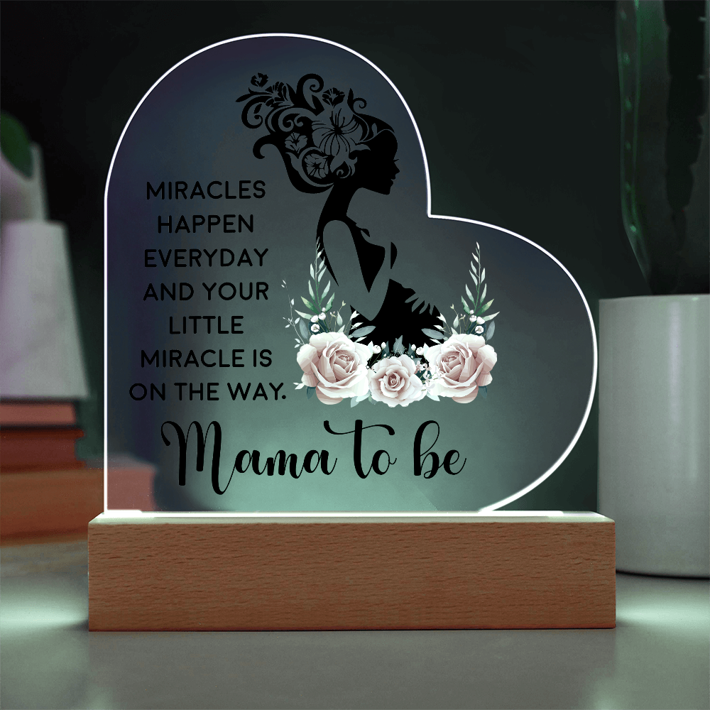 Acrylic Heart Plaque for Mama to Be - Mother's Day Gift - Miracles Happen Everyday