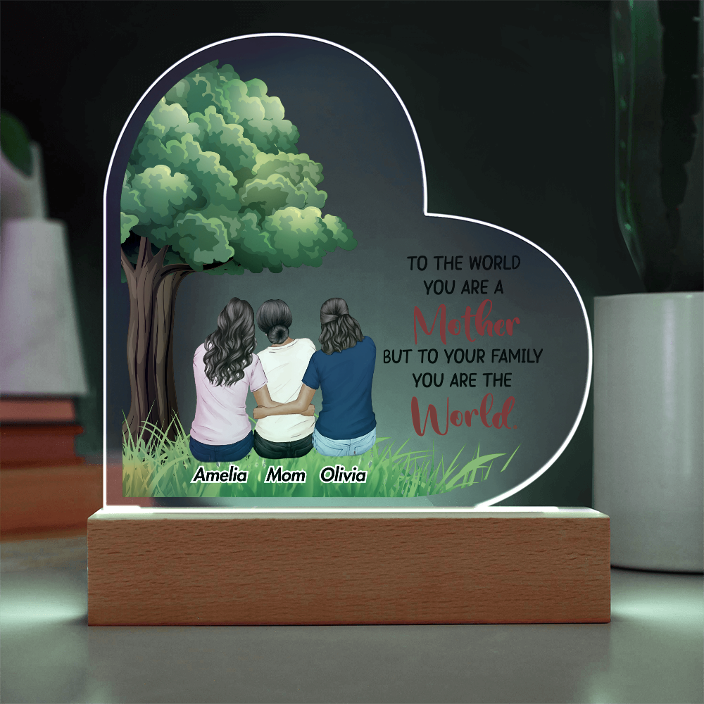 Acrylic Heart Plaque for Mom from Daughters - Mother's Day Gift - To Our Family You are the World