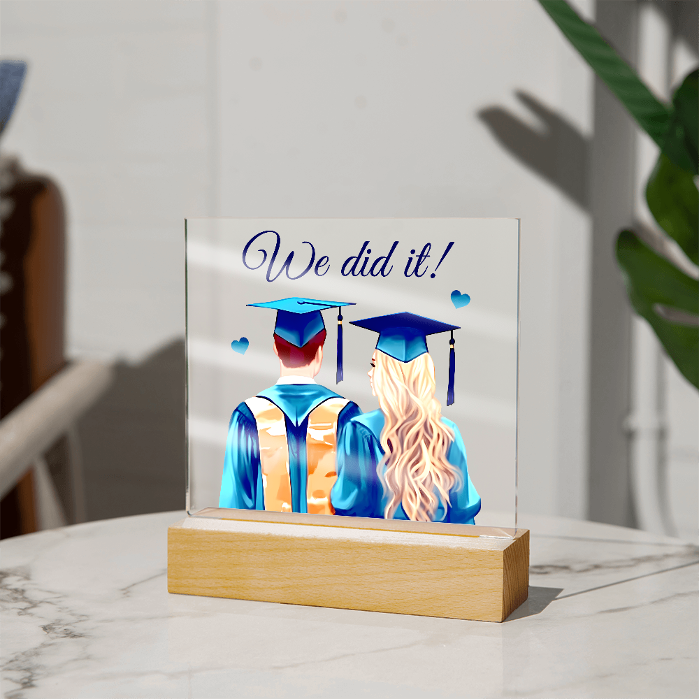 Acrylic Square Plaque - We Did It, Graduation