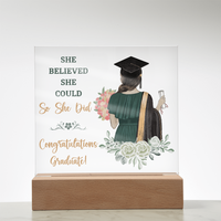 Acrylic Square Plaque - Graduation, She Believed She Could