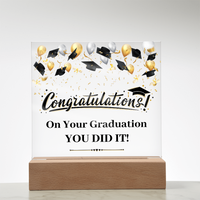 Acrylic Square Plaque - Graduation, Congratulations You Did It