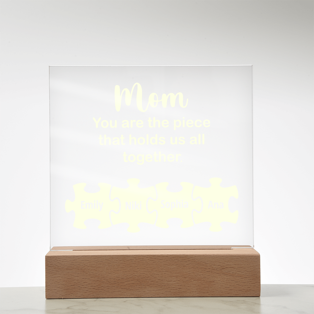 Acrylic Square Plaque for Mom - Mother's Day Gift - You are the Piece That Hold Us All Together