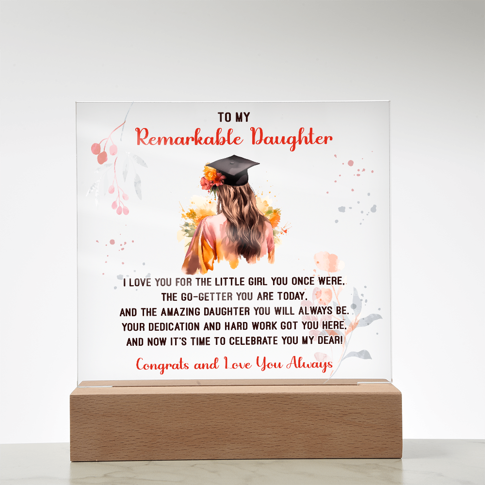 Acrylic Square Plaque - Remarkable Daughter Graduation